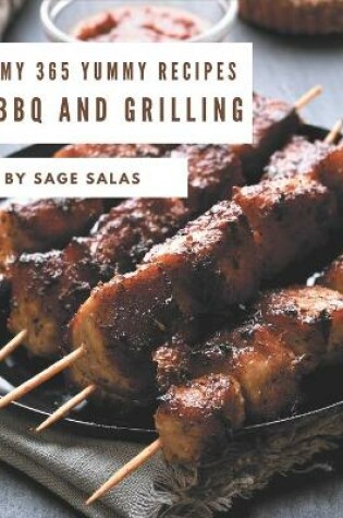 Cover of My 365 Yummy BBQ and Grilling Recipes