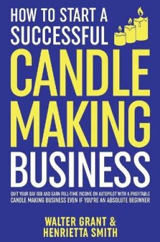 Cover of How to Start a Successful Candle-Making Business
