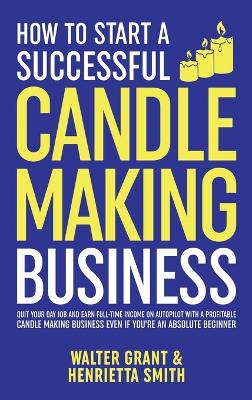 Book cover for How to Start a Successful Candle-Making Business