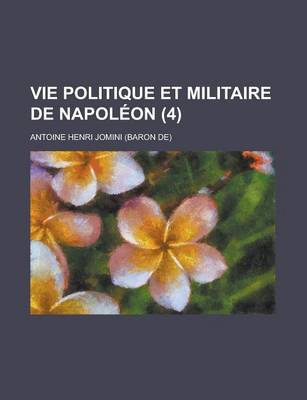 Book cover for Vie Politique Et Militaire de Napol on (4)