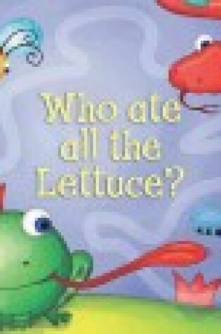 Cover of Who Ate All the Lettuce?