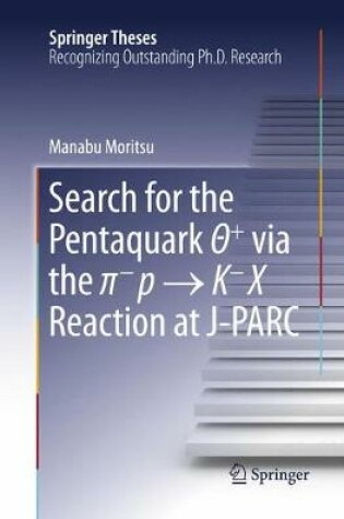 Cover of Search for the Pentaquark Θ+ via the π−p → K−X Reaction at J-PARC