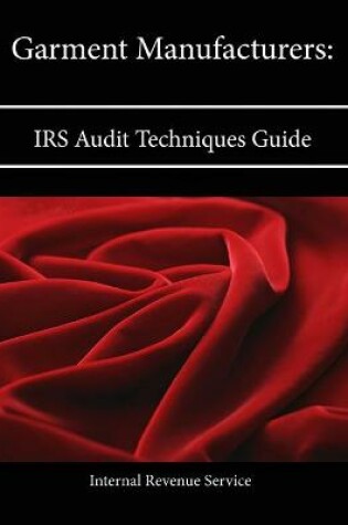 Cover of Garment Manufacturers: Irs Audit Techniques Guide