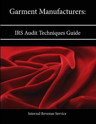 Book cover for Garment Manufacturers: Irs Audit Techniques Guide