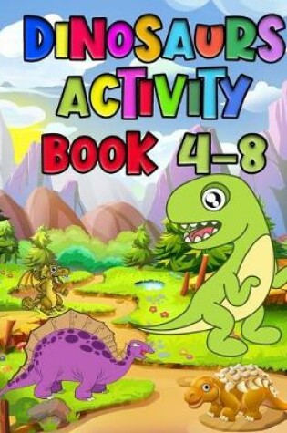 Cover of Dinosaurs Activity Book 4-8