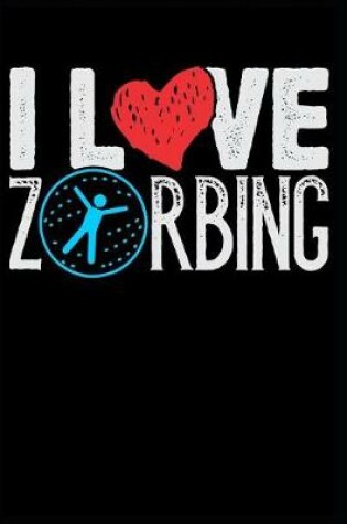 Cover of I Love Zorbing