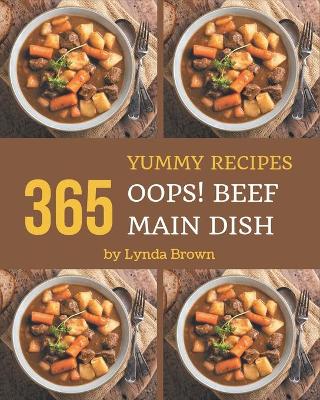 Book cover for Oops! 365 Yummy Beef Main Dish Recipes