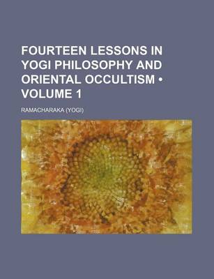 Book cover for Fourteen Lessons in Yogi Philosophy and Oriental Occultism (Volume 1)