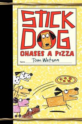 Book cover for Stick Dog Chases a Pizza