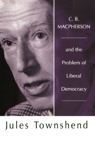 Cover of C.B.Macpherson and the Problem of Liberal Democracy