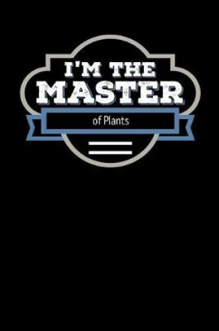 Cover of I'm the Master of Plants