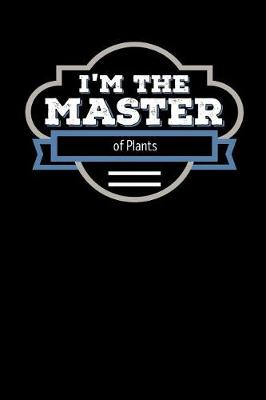 Book cover for I'm the Master of Plants