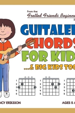 Cover of Guitalele Chords For Kids...& Big Kids Too!