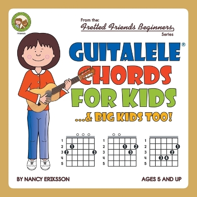 Cover of Guitalele Chords For Kids...& Big Kids Too!