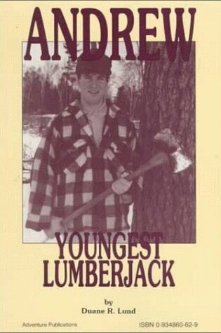 Cover of Andrew, Youngest Lumberjack