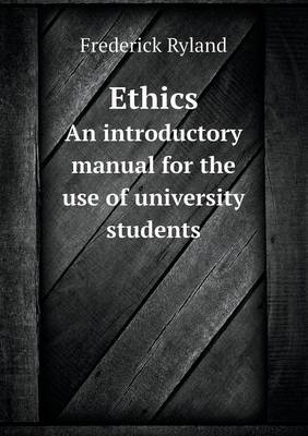 Book cover for Ethics an Introductory Manual for the Use of University Students