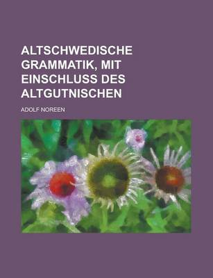 Book cover for Altschwedische Grammatik, Mit Einschluss Des Altgutnischen