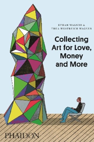 Cover of Collecting Art for Love, Money and More