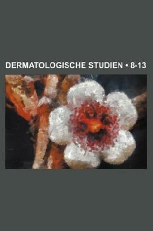 Cover of Dermatologische Studien (8-13)