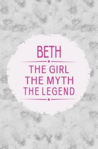 Cover of Beth the Girl the Myth the Legend