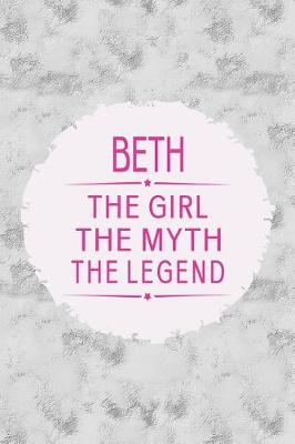 Book cover for Beth the Girl the Myth the Legend