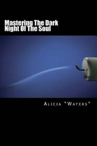 Cover of Mastering The Dark Night Of The Soul