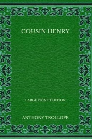 Cover of Cousin Henry - Large Print Edition