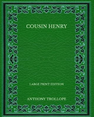 Book cover for Cousin Henry - Large Print Edition