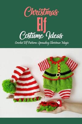 Book cover for Christmas Elf Costume Ideas