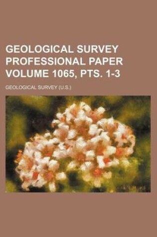 Cover of Geological Survey Professional Paper Volume 1065, Pts. 1-3