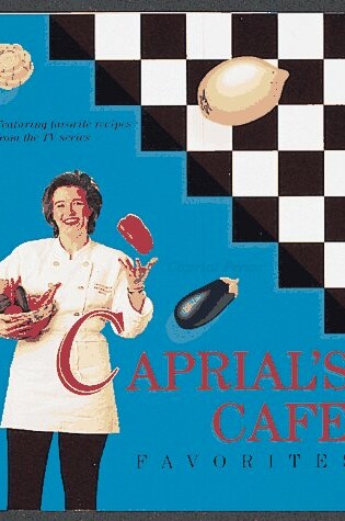 Cover of Caprial's Cafe Favourites