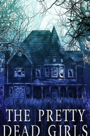 Cover of The Pretty Dead Girls