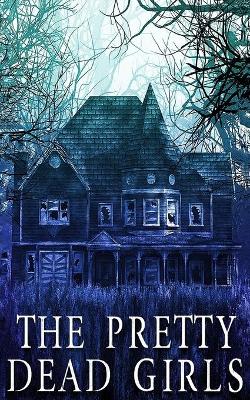 Book cover for The Pretty Dead Girls