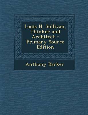 Book cover for Louis H. Sullivan, Thinker and Architect - Primary Source Edition