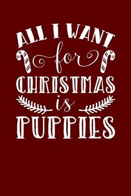 Book cover for All I Want For Christmas Is Puppies