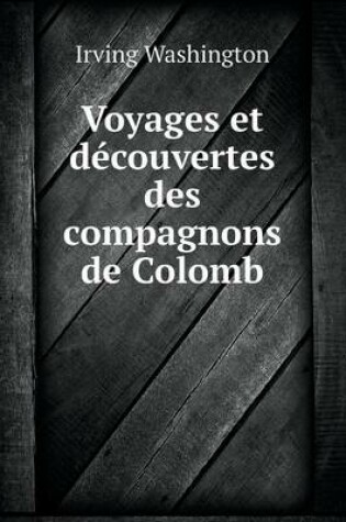 Cover of Voyages et découvertes des compagnons de Colomb