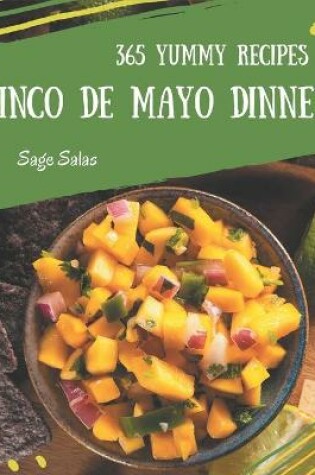 Cover of 365 Yummy Cinco de Mayo Dinner Recipes