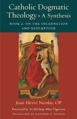 Book cover for Catholic Dogmatic Theology: A Synthesis