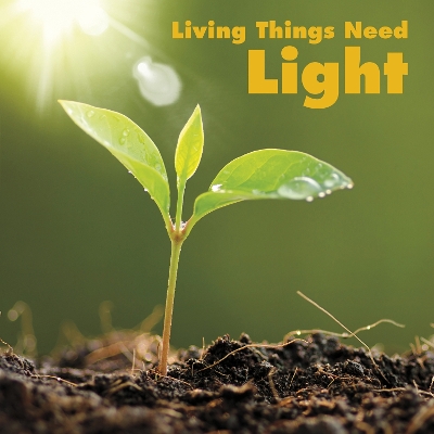 Cover of Living Things Need Light