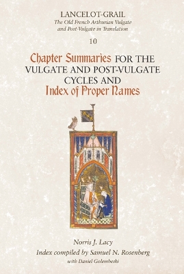 Book cover for Lancelot-Grail 10: Chapter Summaries for the Vulgate and Post-Vulgate Cycles and Index of Proper Names