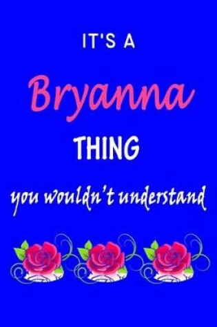 Cover of It's A Bryanna Thing You Wouldn't Understand