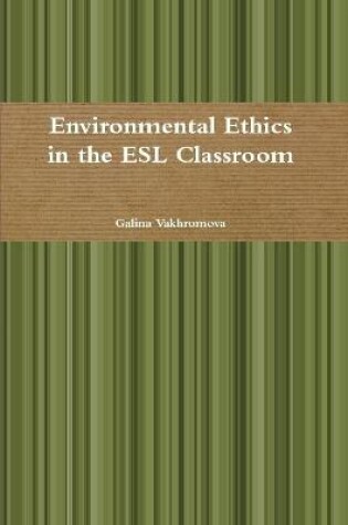 Cover of Environmental Ethics in the ESL Classroom