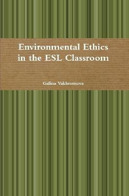 Book cover for Environmental Ethics in the ESL Classroom