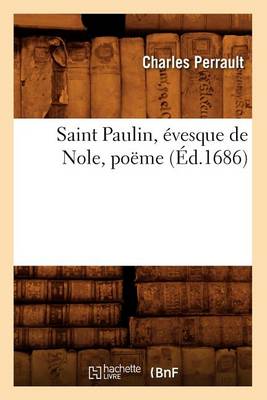 Book cover for Saint Paulin, Evesque de Nole, Poeme (Ed.1686)