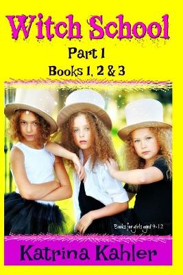 Book cover for WITCH SCHOOL - Part 1 - Books 1, 2 & 3