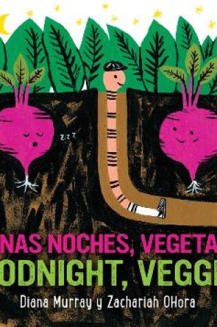 Cover of Goodnight, Veggies/Buenas Noches, Vegetales Board Book