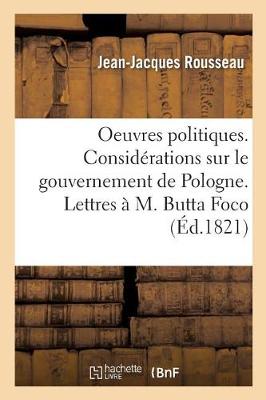 Book cover for Oeuvres Politiques. Considerations Sur Le Gouvernement de Pologne. Lettres A M. Butta Foco