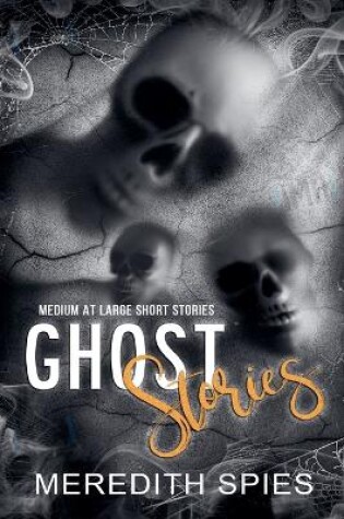 Cover of Ghost Stories (Medium at Large Short Stories)