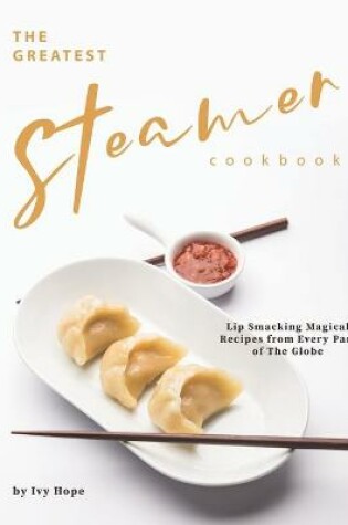 Cover of The Greatest Steamer Cookbook