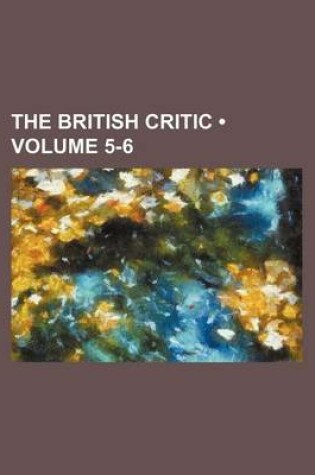 Cover of The British Critic (Volume 5-6)